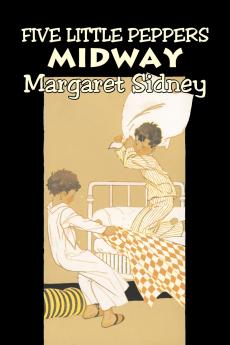Five Little Peppers Midway by Margaret Sidney Fiction Family Action & Adventure