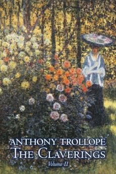 The Claverings Volume II of II by Anthony Trollope Fiction Literary