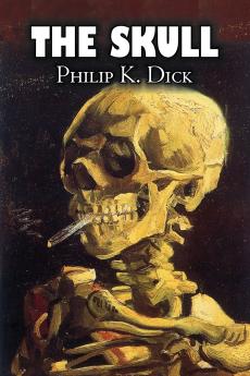 The Skull by Philip K. Dick Science Fiction Adventure
