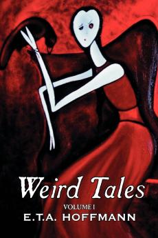 Weird Tales. Vol. I by E.T A. Hoffman Fiction Fantasy