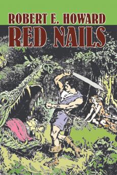 Red Nails by Robert E. Howard Fiction Fantasy