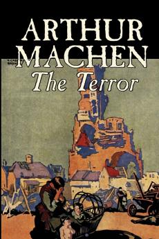 The Terror by Arthur Machen Fiction Fantasy Classics Mystery & Detective