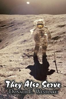 They Also Serve by Donald E. Westlake Science Fiction Adventure Space Opera