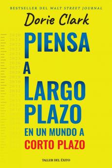 Piensa a largo plazo en  un mundo a corto plazo
