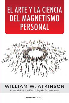 El arte y la ciencia del magnetismo personal