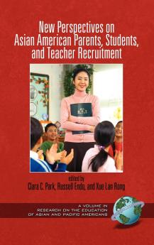 New Perspectives on Asian American Parents Students and Teacher Recruitment (Hc)