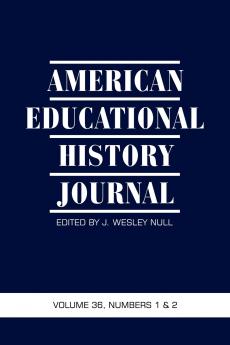 American Educational History Journal VOLUME 36 NUMBER 1 & 2 2009 (PB)
