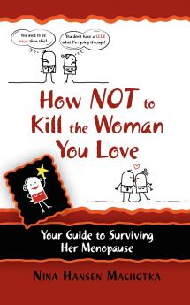 How NOT to Kill the Woman You Love