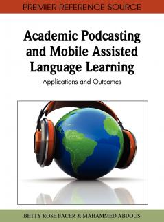 Academic Podcasting and Mobile Assisted Language Learning