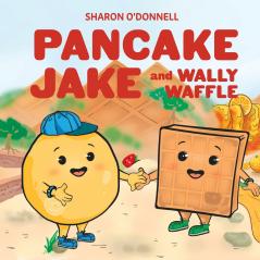 Pancake Jake and Wally Waffle