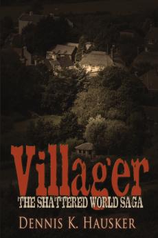 Villager The Shattered World Saga Book 1