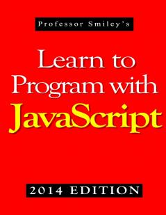 Learn to Program with JavaScript (2014 Edition)