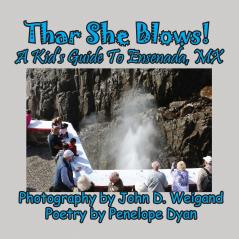 Thar She Blows!  A kid's Guide To Ensenada MX