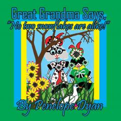 Great Grandma Says No two snowflakes are alike!
