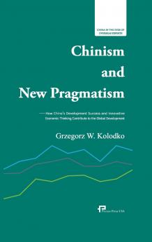 How China's Development Success and Innovative Economic Thinking Contribute to the Global Development/中国主义与新实用主义