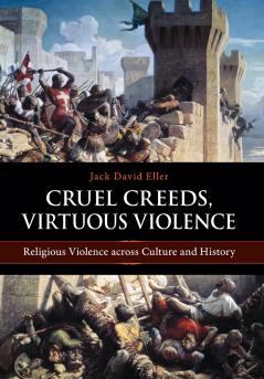 Cruel Creeds Virtuous Violence