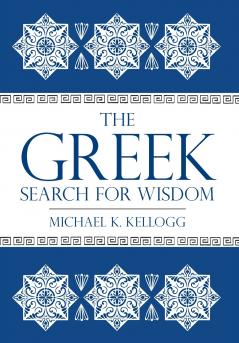 The Greek Search for Wisdom
