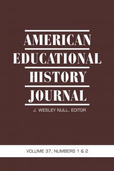 American Educational History Journal VOLUME 37 NUMBER 1 & 2 2010 (PB)