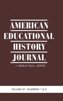 American Educational History Journal VOLUME 37 NUMBER 1 & 2 2010 (HC)