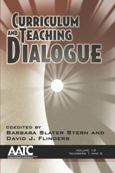 Curriculum and Teaching Dialogue Volume 12 numbers 1 & 2 (PB)