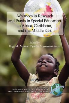 Advances in Research and Praxis in Special Education in Africa Caribbean and the Middle East