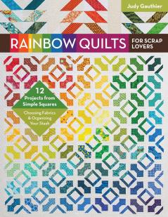 Rainbow Quilts for Scrap Lovers - Print-On-Demand Edition