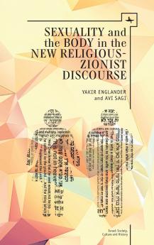 Sexuality and the Body in New Religious Zionist Discourse