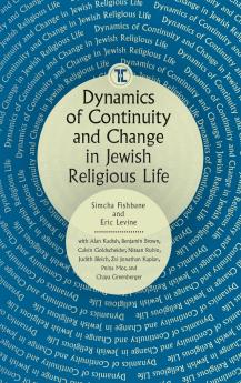 Dynamics of Continuity and Change in Jewish Religious Life