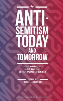 Antisemitism Today and Tomorrow