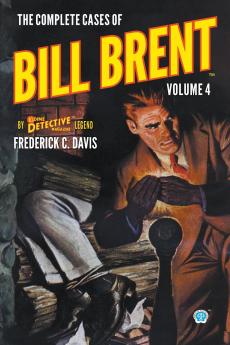 The Complete Cases of Bill Brent Volume 4