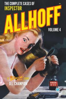 The Complete Cases of Inspector Allhoff Volume 4