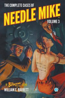 The Complete Cases of Needle Mike Volume 3