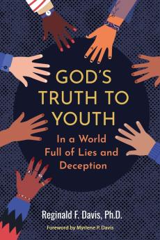 God's Truth to Youth in a World Full of Lies and Deception