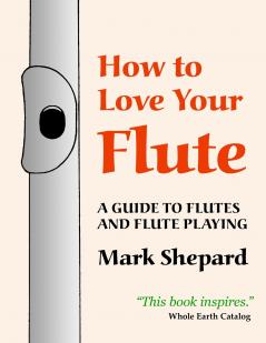 How to Love Your Flute