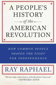 A People's History of the American Revolution