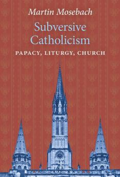 Subversive Catholicism