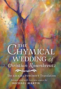 The Chymical Wedding of Christian Rosenkreutz