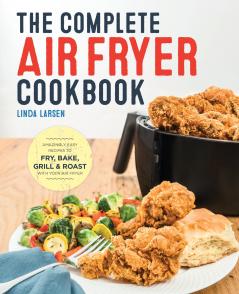 The Complete Air Fryer Cookbook