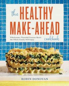 The Healthy Make-Ahead Cookbook