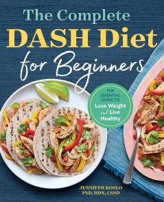 The Complete DASH Diet for Beginners
