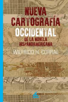 Nueva Cartografía Occidental de la Novela Hispanoamericana