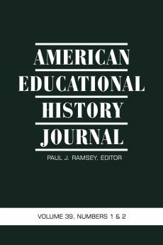 American Educational History Journal Volume 39 Numbers 1&2