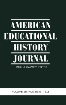 American Educational History Journal Volume 39 Numbers 1&2 (Hc)