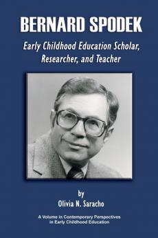 Bernard Spodek Early Childhood Education Scholar Researcher and Teacher