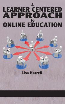 A Learner Centered Approach to Online Education (Hc)