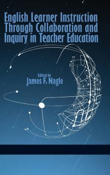 English Learner Instruction Through Collaboration and Inquiry in Teacher Education (Hc)