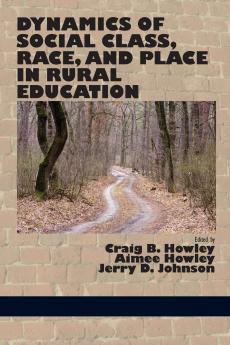 Dynamics of Social Class Race and Place in Rural Education