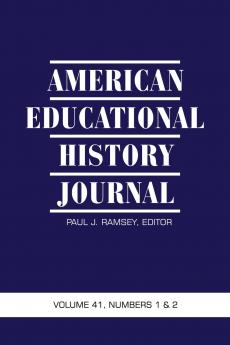 American Educational History Journal Volume 41 Numbers 1 & 2