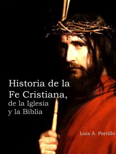 Historia de la Fe Cristiana de la Biblia & la Iglesia