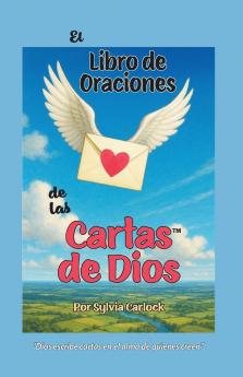 El Libro de Oraciones de las Cartas de Dios Meditaciones que Llenan el Alma de Luz y Paz